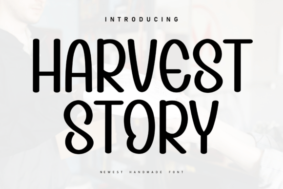 Harvest Story: A Font That Speaks to the Heart